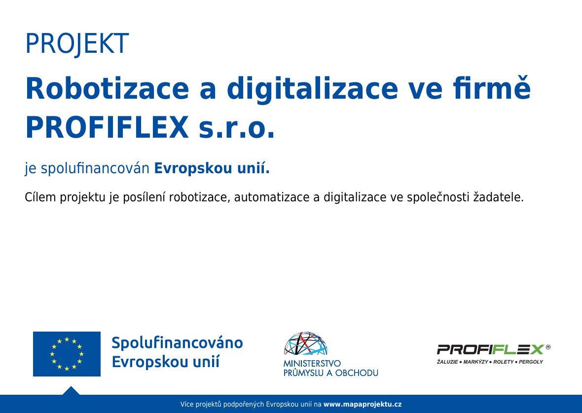 PROJEKT Robotizace a digitalizace ve firmě PROFIFLEX s.r.o. je spolufinancován Evropskou unií